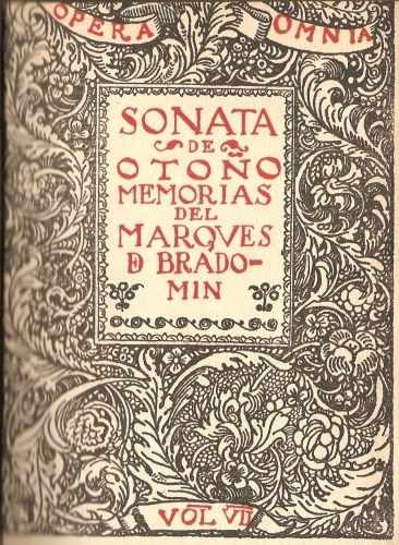 OPERA OMNIA

SONATA DE OTOÑO MEMORIAS DEL MARQVES DE BRADOMIN

VOL VII