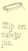 Slip on
safety
pin.