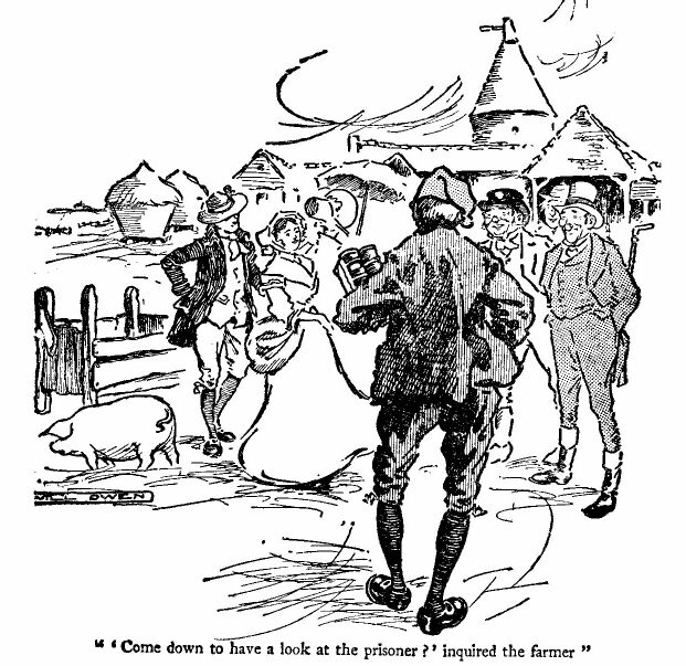 ''come Down to Have a Look at the Prisoner?' Inquired The
Farmer.'
