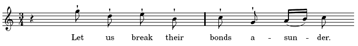 Music: Let us break their bonds asunder