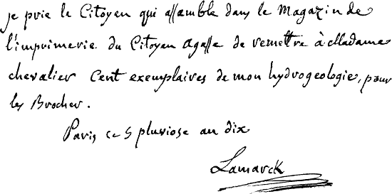 (Unclear in parts) ‘Je prie le Citoyen qui assemble dans le Magazin de l’imprimerie du
Citoyen Agasse de remettre à Madame chevalier Cent exemplaires de mon
hydrogeologie, pour les Brocher.

Paris le 5 pluviose an dix

Lamarck’
