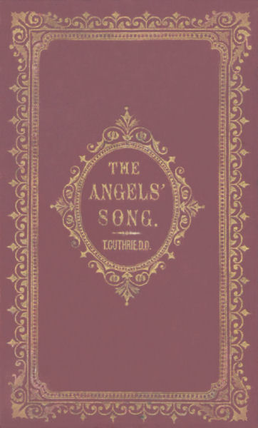 Cover of &ldquo;The Angels’ Song&rdquo; by Thomas Guthrie D.D.