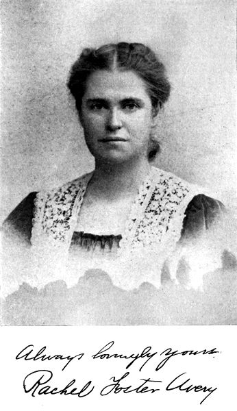 Rachel Foster Avery (Signed: "Always lovingly yours,
Rachel Foster Avery")