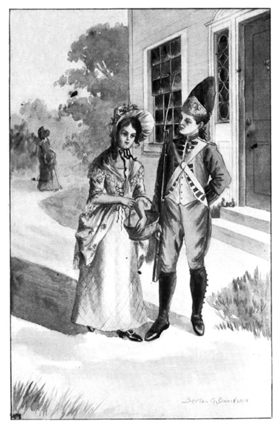 "MORE THAN ONE BRITISH SOLDIER STATIONED IN THE TOWN HAD
LOOKED SHARPLY INTO THE DEPTHS OF HER SUN-BONNET."