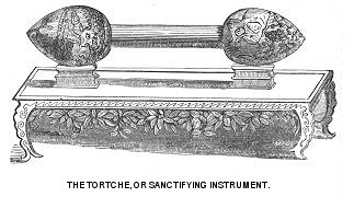 The Tortché, or Sanctified Instrument