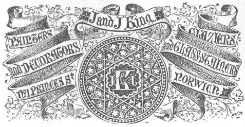 Graphic advert for J. and J. King, painters, glaziers, and
decorators and glass stainers, No. 1 Princess St. Norwich