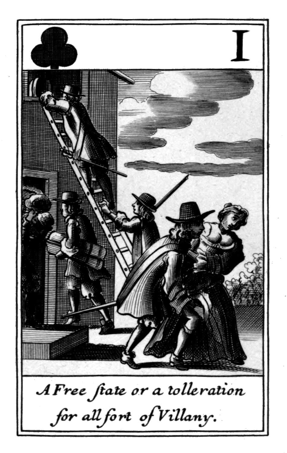 Ace of Clubs. A Free state or a
      tolleration for all sort of Villany.