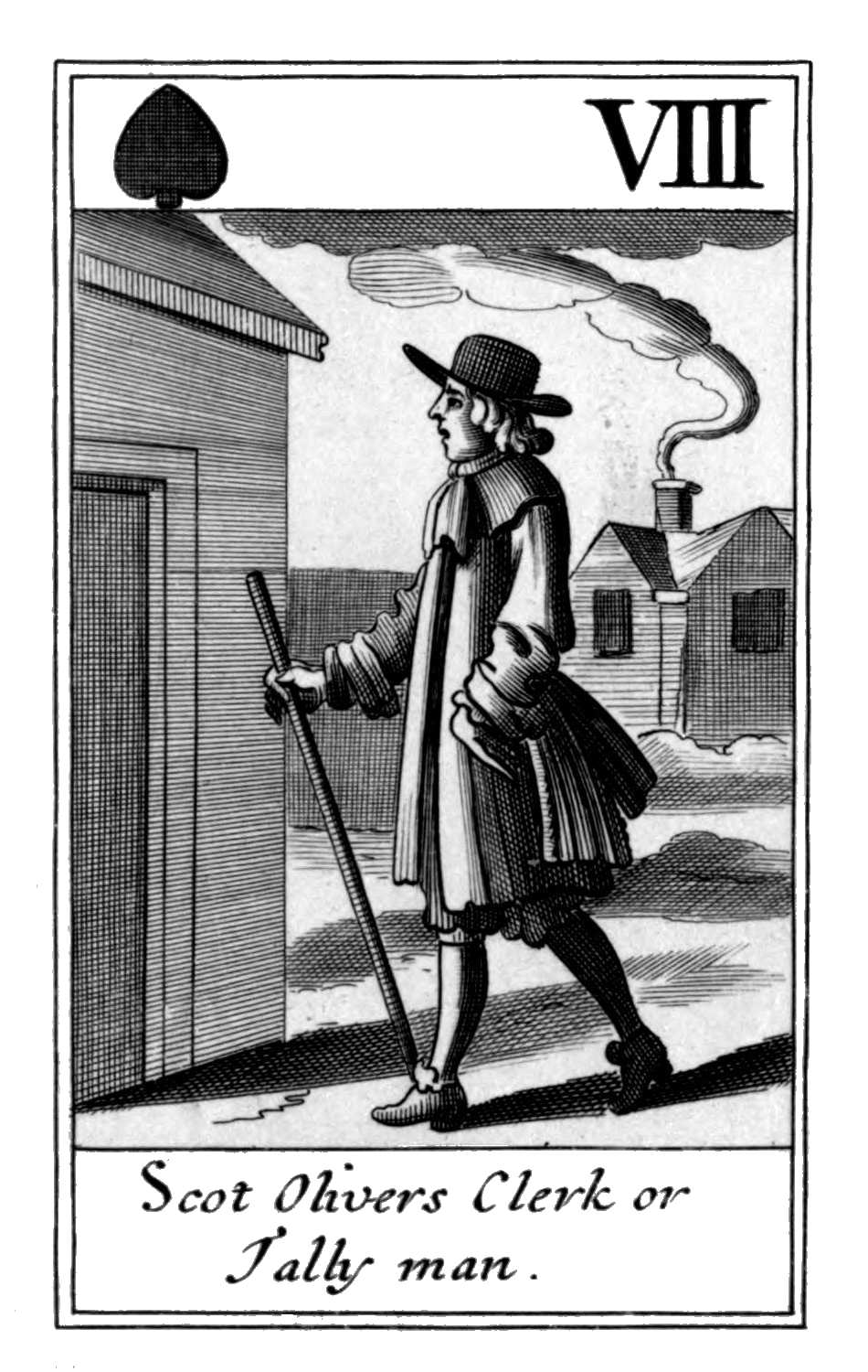Eight of Spades. Scot Olivers Clerk or
      Tally man.