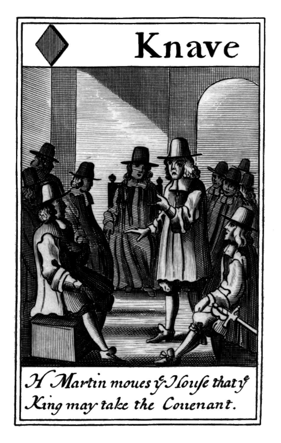Knave of Diamonds. H Martin moues ye
      House that ye King may take the
      Couenant.