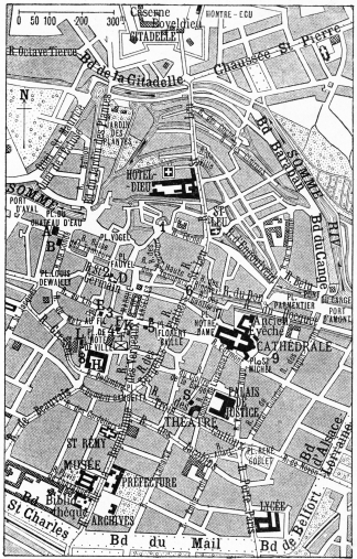 CENTRE OF AMIENS

1. Place Samarobrive.
2. Rue Pingré.
3. Rue des Chaudronniers.
4. Passage Gossart.
5. Rue St.-Martin.

6. Rue du Bloc.
7. Rue St. Firmin the Confessor.
8. Rue de la Malmaison.
9. Rue de Metz-l’Évêque.

A—Old Water-Works (Museum); B—Hôtel Morgan de Belloy; D—St. Germain’s Church;
E—Belfry; F—House of the White Gable; H—Hôtel de Ville; K—Archer’s house;
L—Bailliage; S—Logis du Gouverneur du Roi.
